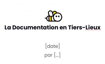 Support de présentation à coconstruire pour former à la documentation en tiers-lieux